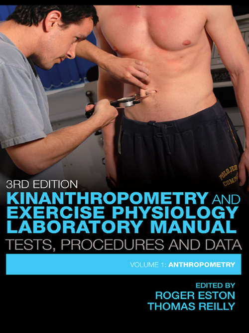 Book cover of Kinanthropometry and Exercise Physiology Laboratory Manual: Volume One: Anthropometry