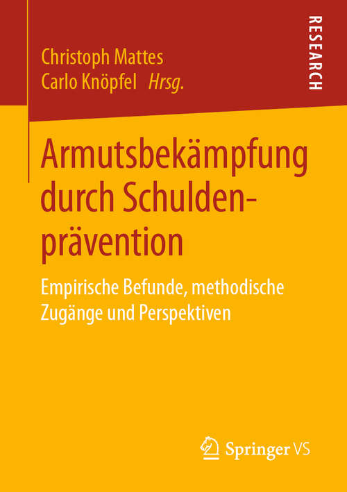 Book cover of Armutsbekämpfung durch Schuldenprävention: Empirische Befunde, methodische Zugänge und Perspektiven (1. Aufl. 2019)