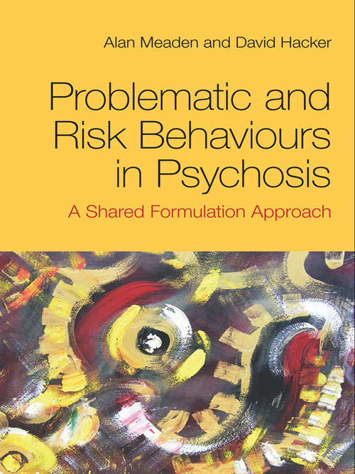 Book cover of Problematic and Risk Behaviours in Psychosis: A Shared Formulation Approach