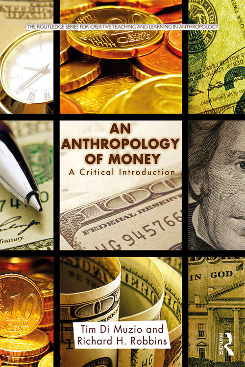 Book cover of An Anthropology of Money: A Critical Introduction (Routledge Series for Creative Teaching and Learning in Anthropology)