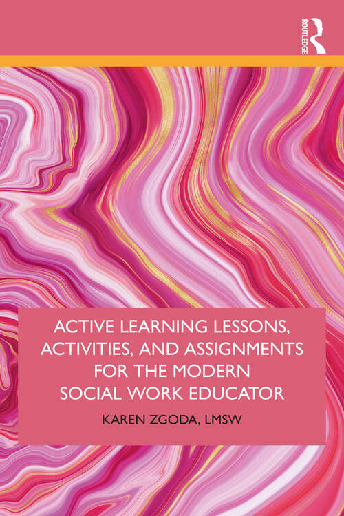 Book cover of Active Learning Lessons, Activities, and Assignments for the Modern Social Work Educator