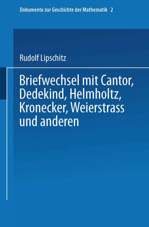 Book cover of Briefwechsel mit Cantor, Dedekind, Helmholtz, Kronecker, Weierstrass und anderen (1986) (Dokumente zur Geschichte der Mathematik #2)
