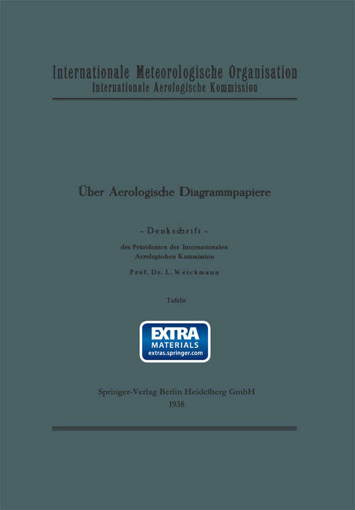 Book cover of Über aerologische Diagrammpapiere. Denkschrift. [Hrsg.:] Internationale Meteorologische Organisation. Internationale Aerologische Kommission. Text- und Tafelteil (1. Aufl. 1938)