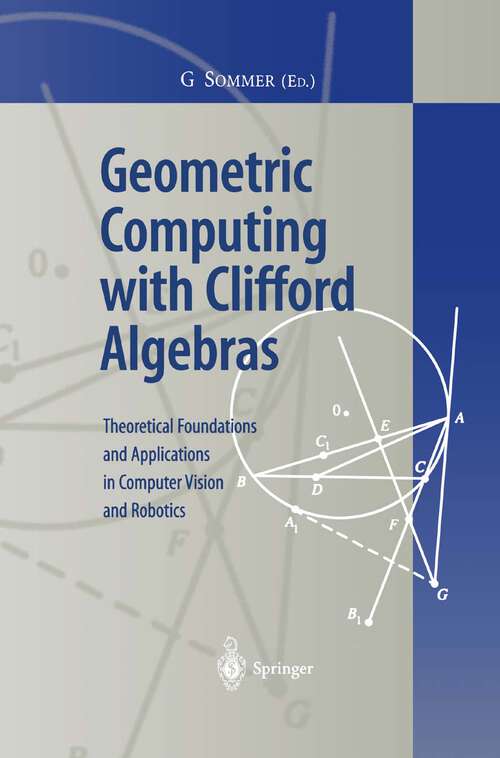 Book cover of Geometric Computing with Clifford Algebras: Theoretical Foundations and Applications in Computer Vision and Robotics (2001)