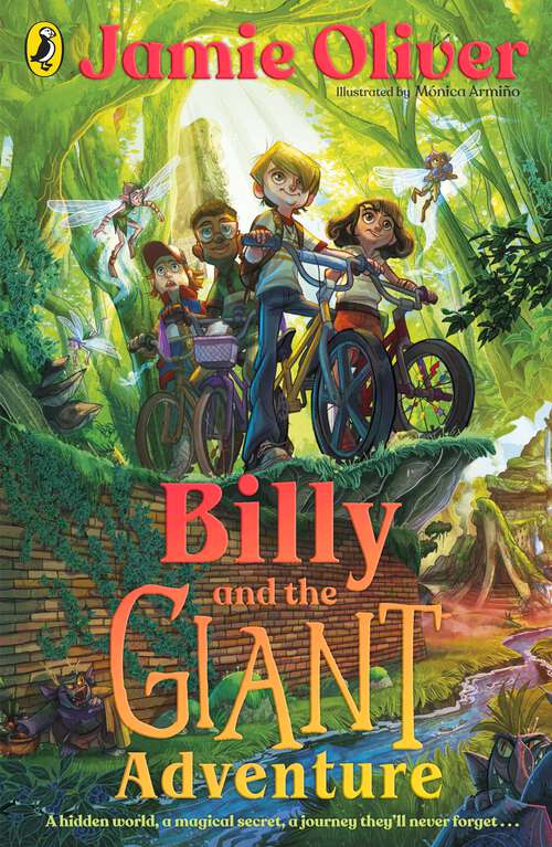 Book cover of Billy and the Giant Adventure: The first children's book from Jamie Oliver