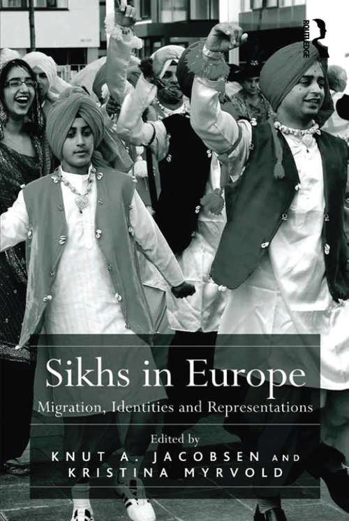 Book cover of Sikhs in Europe: Migration, Identities and Representations