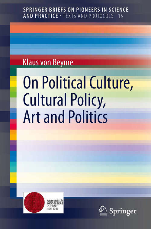 Book cover of On Political Culture, Cultural Policy, Art and Politics (2014) (SpringerBriefs on Pioneers in Science and Practice #15)