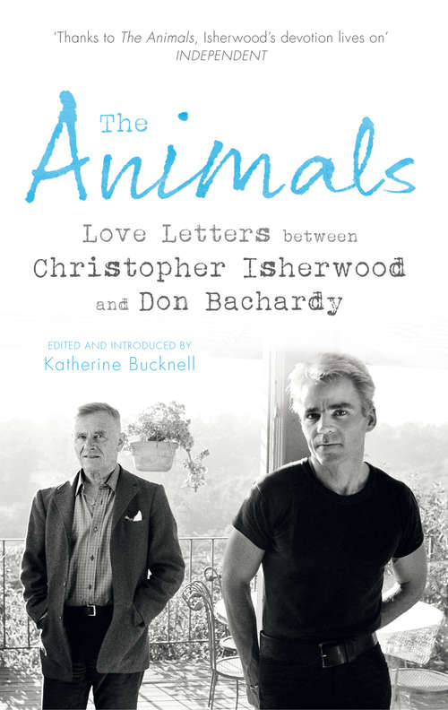 Book cover of The Animals: Love Letters between Christopher Isherwood and Don Bachardy