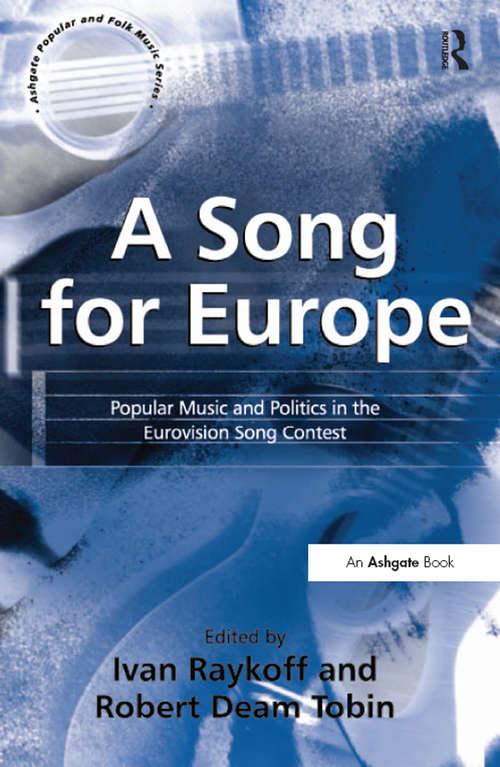 Book cover of A Song for Europe: Popular Music and Politics in the Eurovision Song Contest