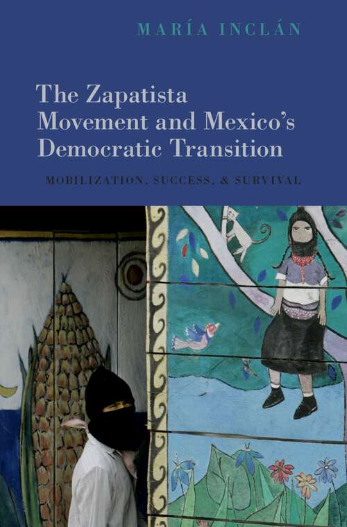 Book cover of The Zapatista Movement and Mexico's Democratic Transition: Mobilization, Success, and Survival