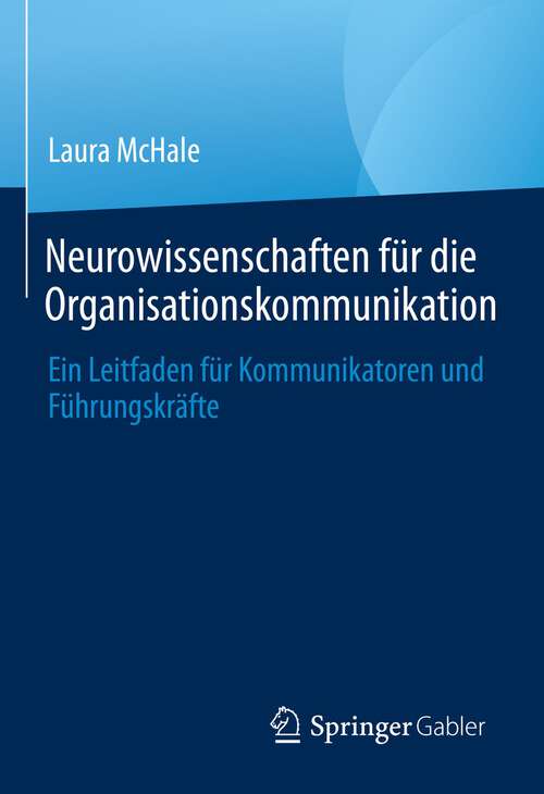 Book cover of Neurowissenschaften für die Organisationskommunikation: Ein Leitfaden für Kommunikatoren und Führungskräfte (1. Aufl. 2022)