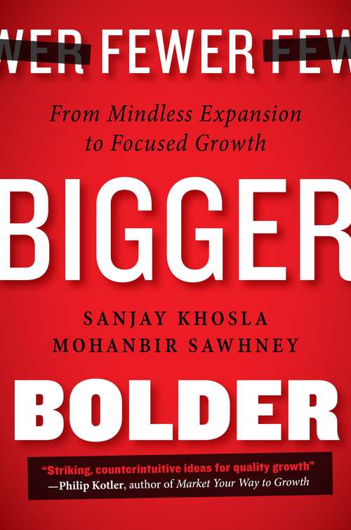 Book cover of Fewer, Bigger, Bolder: From Mindless Expansion to Focused Growth