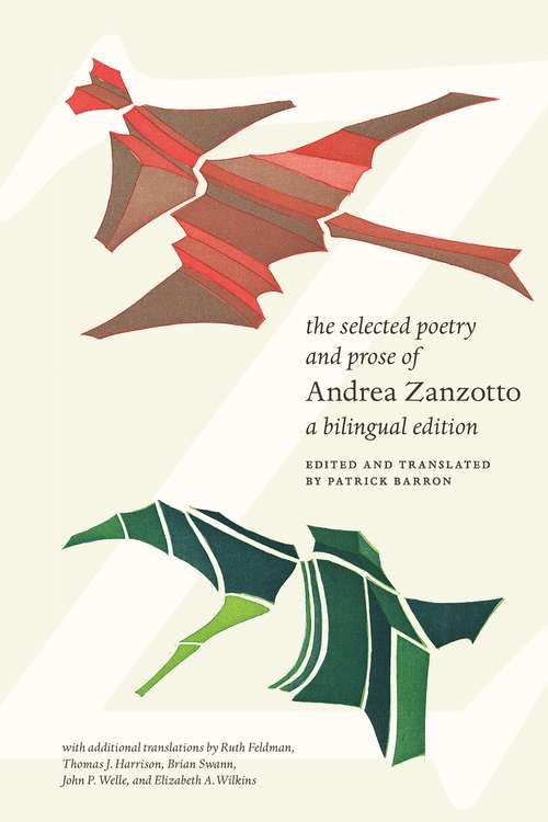 Book cover of The Selected Poetry and Prose of Andrea Zanzotto: A Bilingual Edition