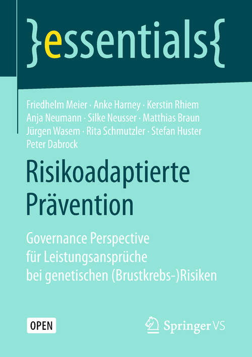 Book cover of Risikoadaptierte Prävention: Governance Perspective für Leistungsansprüche bei genetischen (Brustkrebs-)Risiken (essentials)