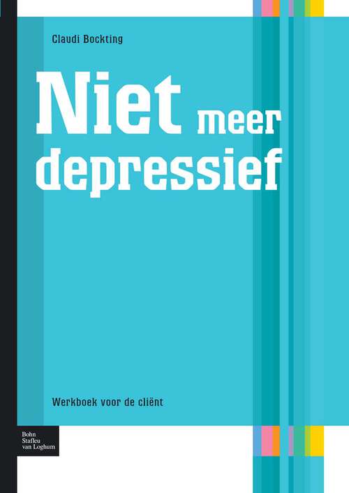 Book cover of Niet meer depressief: werkboek voor de cliënt (2009) (Protocollen voor de GGZ)