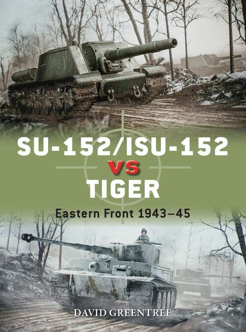 Book cover of SU-152/ISU-152 vs Tiger: Eastern Front 1943–45 (Duel)