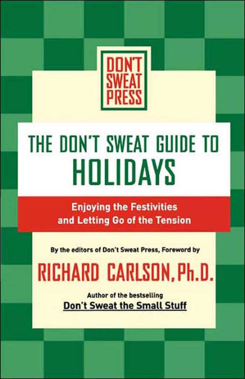 Book cover of The Don’t Sweat Guide to Holidays: Enjoying The Festivities And Letting Go Of The Tension