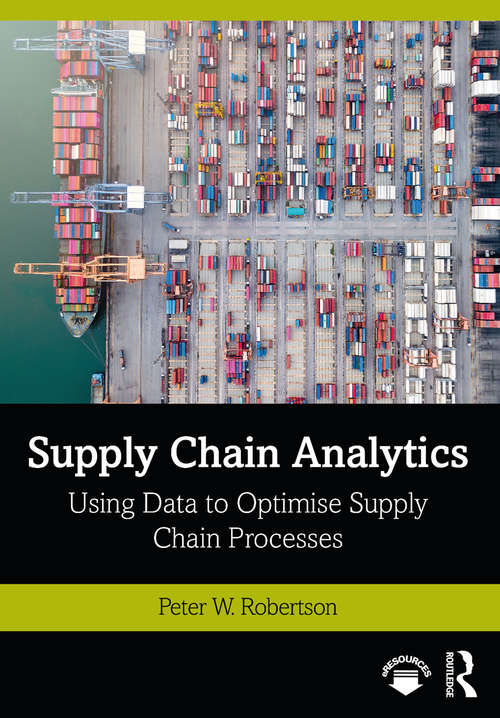 Book cover of Supply Chain Analytics: Using Data to Optimise Supply Chain Processes