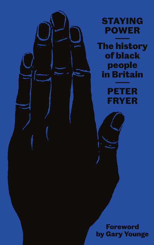 Book cover of Staying Power: The History of Black People in Britain (2) (Get Political Ser.)