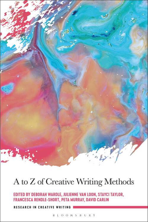 Book cover of to Z of Creative Writing Methods (Research in Creative Writing)