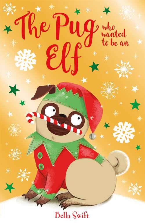 Book cover of The Pug Who Wanted to be an Elf (The Pug Who Wanted to... #8)