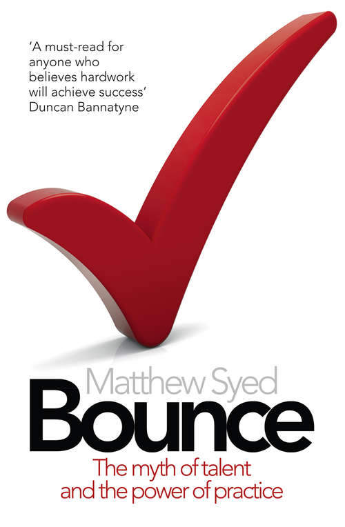 Book cover of Bounce: The Myth Of Talent And The Power Of Practice (ePub Text only edition)