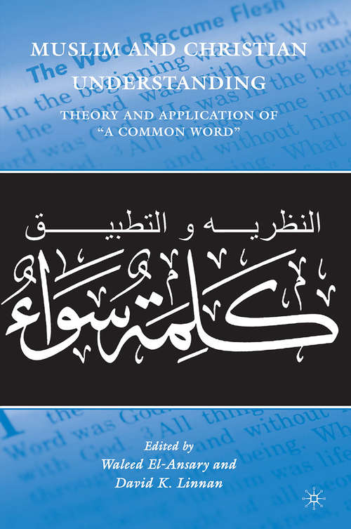 Book cover of Muslim and Christian Understanding: Theory and Application of “A Common Word” (2010)
