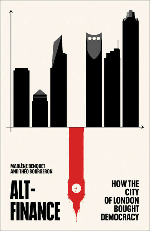 Book cover of Alt-Finance: How the City of London Bought Democracy