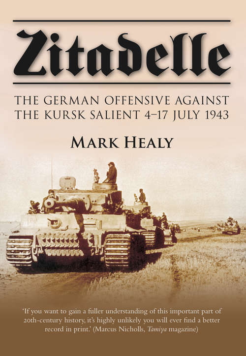 Book cover of Zitadelle: The German Offensive Against the Kursk Salient 4-17 July 1943