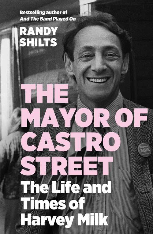 Book cover of The Mayor of Castro Street: The Life and Times of Harvey Milk (Main)