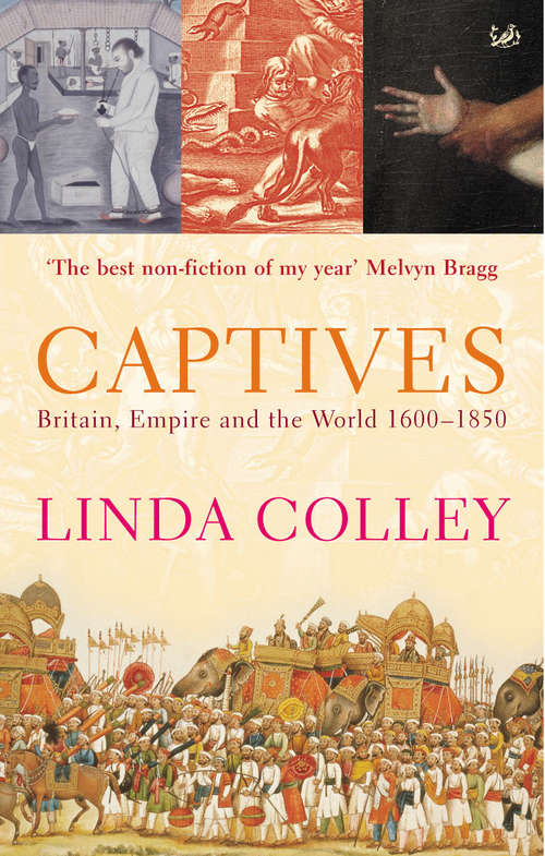 Book cover of Captives: Britain, Empire and the World 1600-1850