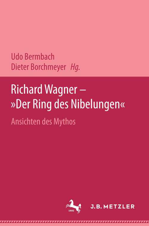 Book cover of Richard Wagner - "Der Ring des Nibelungen": Ansichten des Mythos (1. Aufl. 1995)
