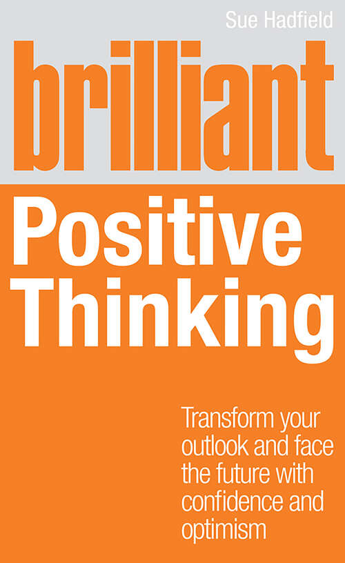 Book cover of Brilliant Positive Thinking (Brilliant Lifeskills)