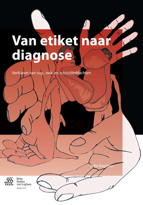 Book cover of Van etiket naar diagnose: Verklaring van rug-, nek- en schouderklachten (2014)