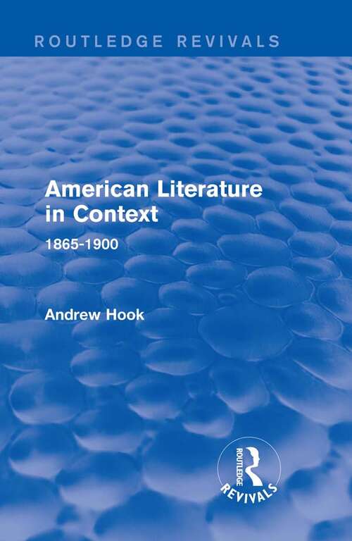 Book cover of American Literature in Context: 1865-1900 (Routledge Revivals: American Literature in Context)