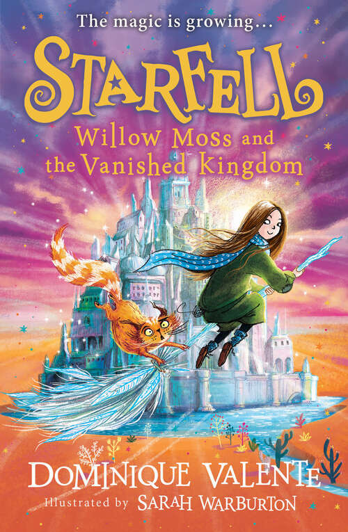 Book cover of Starfell: Starfell: Willow Moss And The Vanished Kingdom, Willow Moss And The Magic Thief (Starfell #3)