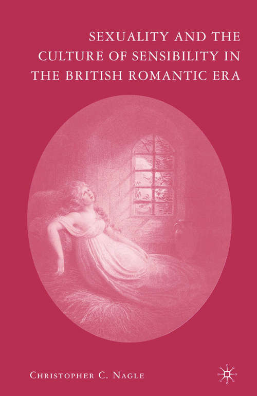 Book cover of Sexuality and the Culture of Sensibility in the British Romantic Era (2007)
