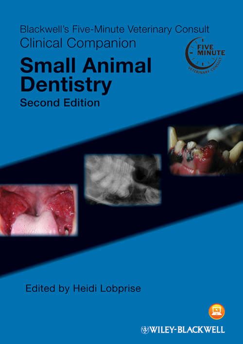 Book cover of Blackwell's Five-Minute Veterinary Consult Clinical Companion: Small Animal Dentistry (2) (Blackwell's Five-Minute Veterinary Consult)