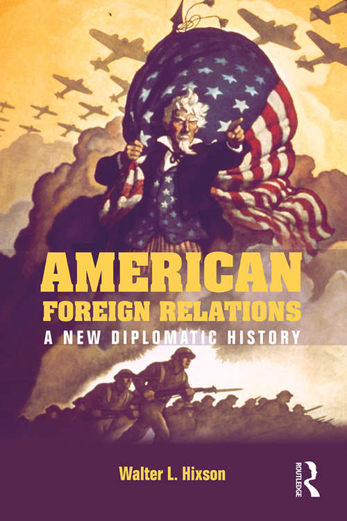 Book cover of American Foreign Relations: A New Diplomatic History