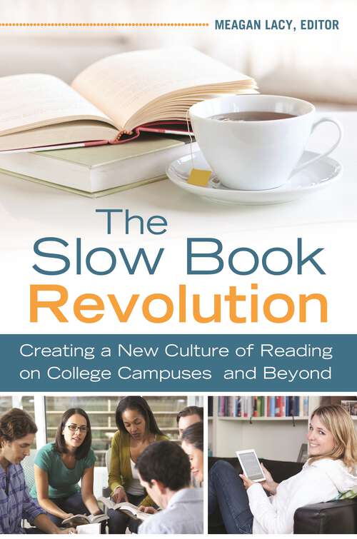 Book cover of The Slow Book Revolution: Creating a New Culture of Reading on College Campuses and Beyond