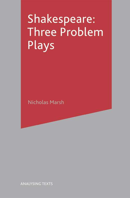 Book cover of Shakespeare: Three Problem Plays (Analysing Texts)