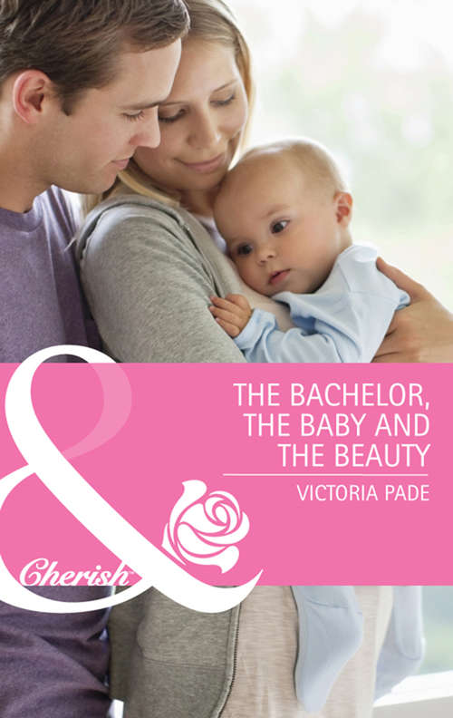 Book cover of The Bachelor, the Baby and the Beauty (ePub First edition) (Northbridge Nuptials #14)
