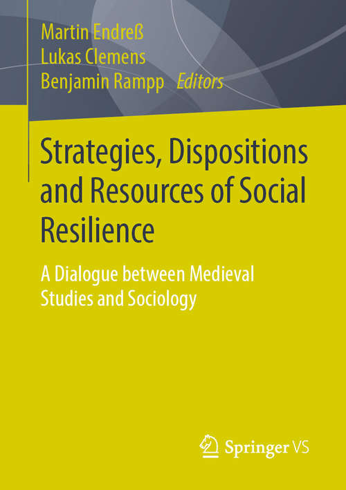 Book cover of Strategies, Dispositions and Resources of Social Resilience: A Dialogue between Medieval Studies and Sociology (1st ed. 2020)