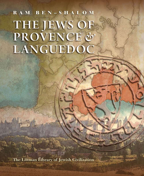 Book cover of The Jews of Provence and Languedoc (The Littman Library of Jewish Civilization)