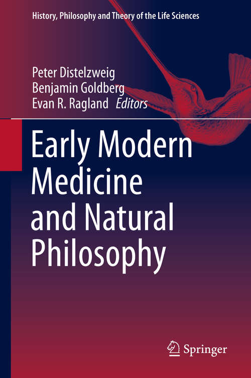 Book cover of Early Modern Medicine and Natural Philosophy (1st ed. 2016) (History, Philosophy and Theory of the Life Sciences #14)
