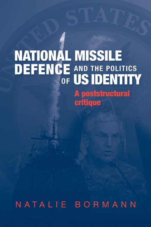 Book cover of National Missile Defence and the politics of US identity: A poststructural critique