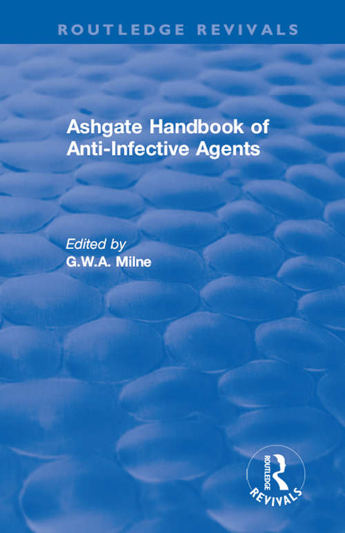 Book cover of Ashgate Handbook of Anti-Infective Agents: An International Guide to 1, 600 Drugs in Current Use (Routledge Revivals)