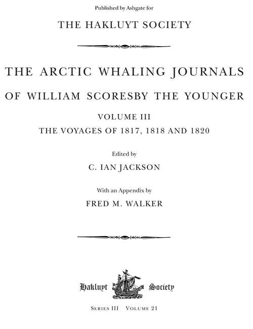 Book cover of The Arctic Whaling Journals of William Scoresby the Younger: Volume III: The voyages of 1817, 1818 and 1820 (Hakluyt Society, Third Series)