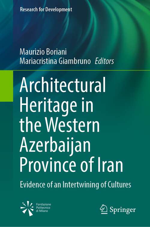 Book cover of Architectural Heritage in the Western Azerbaijan Province of Iran: Evidence of an Intertwining of Cultures (1st ed. 2021) (Research for Development)