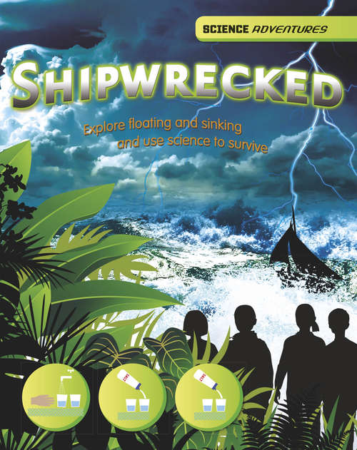 Book cover of Shipwrecked! (PDF): Explore Floating And Sinking And Use Science To Survive (Science Adventures #18)